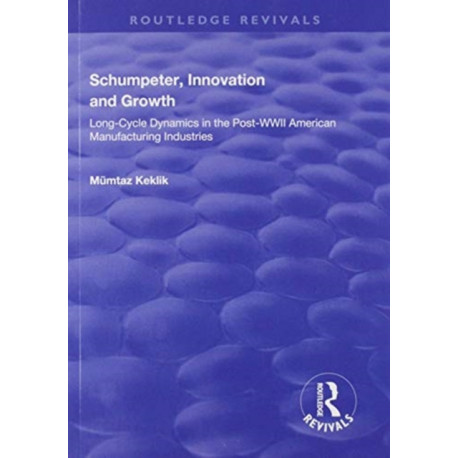 Schumpeter, Innovation and Growth: Long-Cycle Dynamics in the Post-WWII American Manufacturing Industries