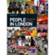 People in London: One Photographer. Five Years. The Life of a City