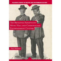 The Britannia Panopticon Music Hall and Cosmopolitan Entertainment Culture