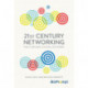 21st-Century Networking: How to Become a Natural Networker