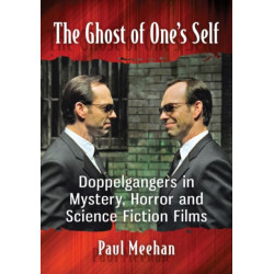 The Ghost of One's Self: Doppelgangers in Mystery, Horror and Science Fiction Films