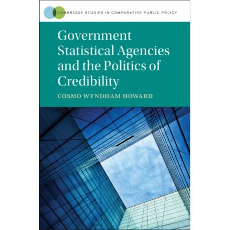 Government Statistical Agencies and the Politics of Credibility