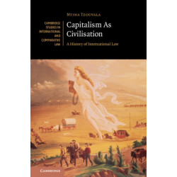 Capitalism As Civilisation: A History of International Law