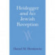 Heidegger and His Jewish Reception