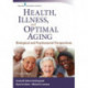 Health, Illness, and Optimal Aging: Biological and Psychosocial Perspectives