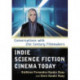 Indie Science Fiction Cinema Today: Conversations with 21st Century Filmmakers