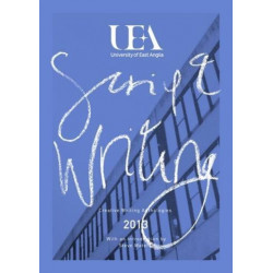 UEA CREATIVE WRITING ANTHOLOGY 2013: SCRIPTWRITING