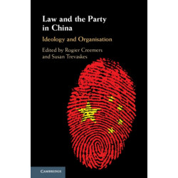 Law and the Party in China: Ideology and Organisation