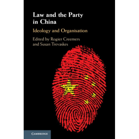 Law and the Party in China: Ideology and Organisation