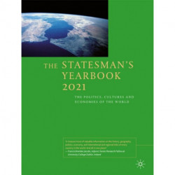 The Statesman's Yearbook 2021: The Politics, Cultures and Economies of the World