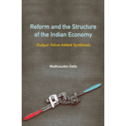 Reform and the Structure of the Indian Economy: Output-Value Added Symbiosis