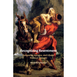 Recognizing Resentment: Sympathy, Injustice, and Liberal Political Thought
