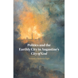 Politics and the Earthly City in Augustine's City of God