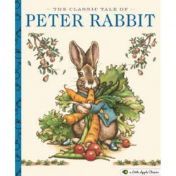 The Classic Tale of Peter Rabbit: A Little Apple Classic