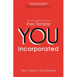 YOU, Incorporated: Your Career is Your Business