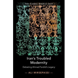Iran's Troubled Modernity: Debating Ahmad Fardid's Legacy