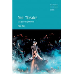 Real Theatre: Essays in Experience