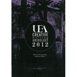 UEA Creative Writing Anthology 2012