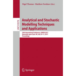 Analytical and Stochastic Modelling Techniques and Applications: 24th International Conference, ASMTA 2017, Newcastle-upon-Tyne, UK, July 10-11, 2017, Proceedings