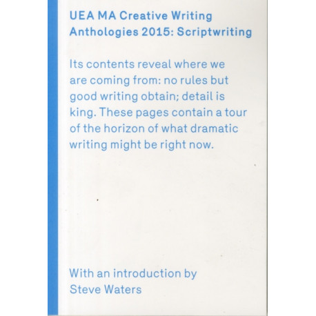 UEA 2015 Creative Writing Anthology Scriptwriting