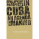Development Prospects in Cuba: An Agenda in the Making