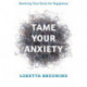 Tame Your Anxiety: Rewiring Your Brain for Happiness
