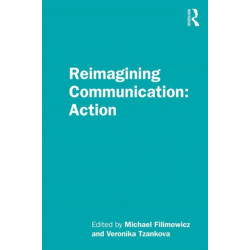 Reimagining Communication: Action