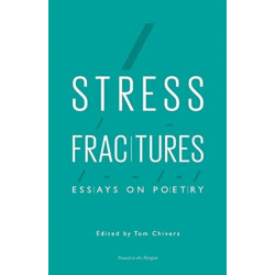 Stress Fractures: Essays on Poetry: Essays on Poetry