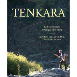 Tenkara: Radically Simple, Ultralight Fly Fishing
