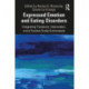 Eating Disorders and Expressed Emotion: Integrating Treatment, Intervention, and a Positive Family Environment