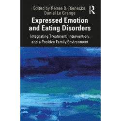 Eating Disorders and Expressed Emotion: Integrating Treatment, Intervention, and a Positive Family Environment