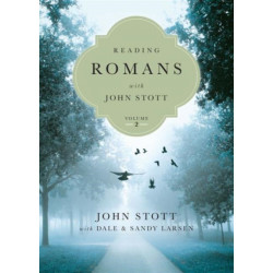 Reading Romans with John Stott – 8 Weeks for Individuals or Groups: 8 Weeks for Individuals or Groups