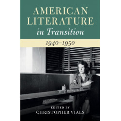 American Literature in Transition, 1940–1950
