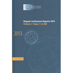 Dispute Settlement Reports 2013: Volume 1, Pages 1–468