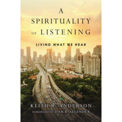 A Spirituality of Listening – Living What We Hear: Living What We Hear