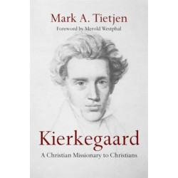 Kierkegaard – A Christian Missionary to Christians: A Christian Missionary to Christians