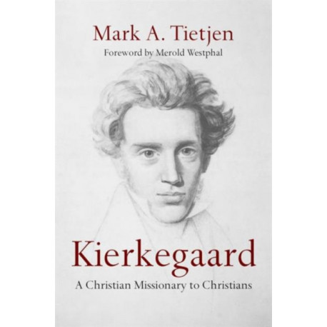 Kierkegaard – A Christian Missionary to Christians: A Christian Missionary to Christians