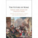 The Future of Rome: Roman, Greek, Jewish and Christian Visions