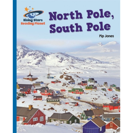 Reading Planet - North Pole, South Pole - Blue: Galaxy