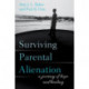 Surviving Parental Alienation: A Journey of Hope and Healing
