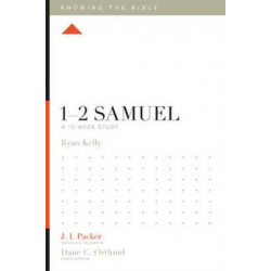1–2 Samuel: A 12-Week Study