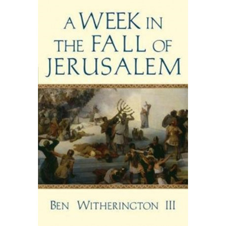 A Week in the Fall of Jerusalem