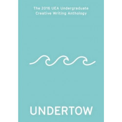Undertow: 2016 UEA Undergraduate
