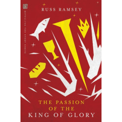 The Passion of the King of Glory