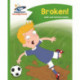 Reading Planet - Broken! - Green: Comet Street Kids