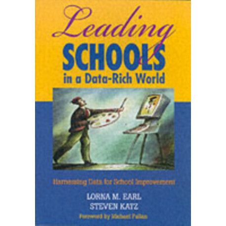 Leading Schools in a Data-Rich World: Harnessing Data for School Improvement