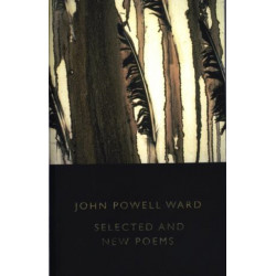 John Powell Ward: Selected and New Poems