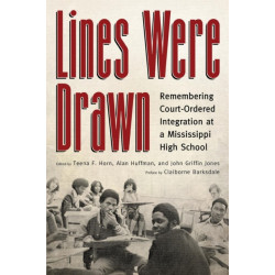 Lines Were Drawn: Remembering Court-Ordered Integration at a Mississippi High School