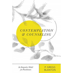 Contemplation and Counseling – An Integrative Model for Practitioners: An Integrative Model for Practitioners