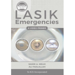 LASIK Emergencies: A Video Primer: A Video Primer